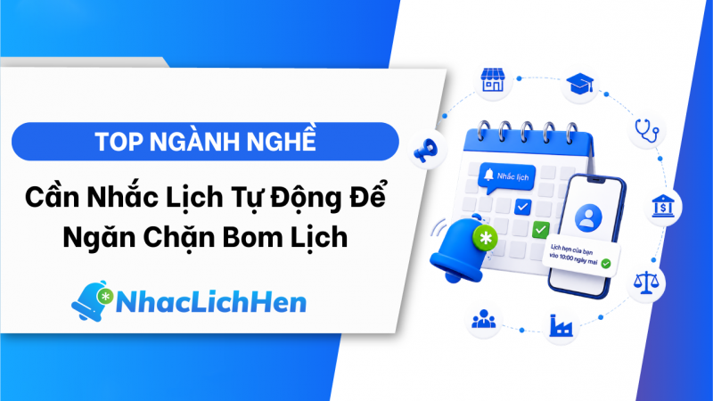 Top Ngành Nghề Cần Hệ Thống Nhắc Lịch Tự Động Để Ngăn Chặn Bom Lịch