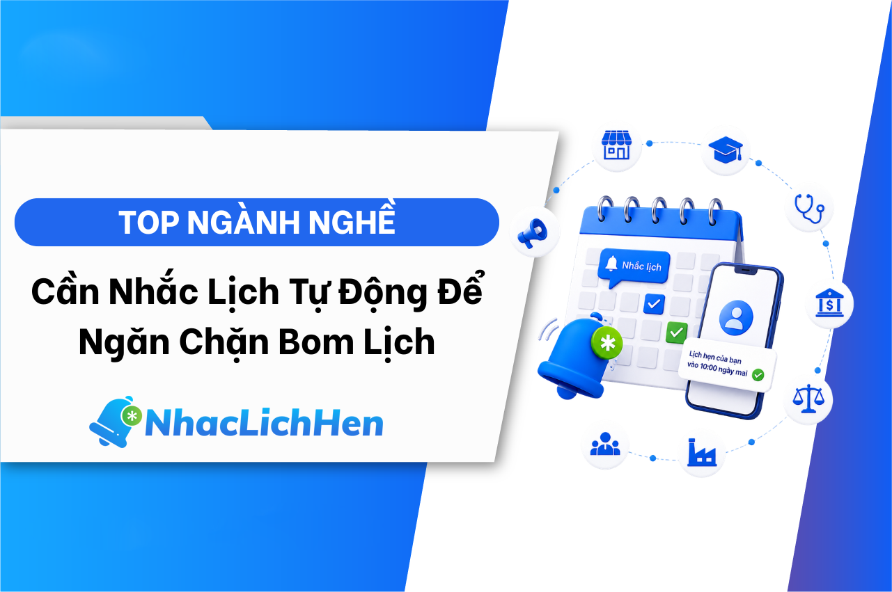 Top Ngành Nghề Cần Hệ Thống Nhắc Lịch Tự Động Để Ngăn Chặn Bom Lịch
