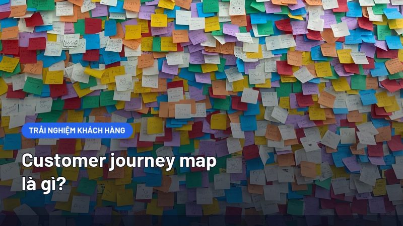Customer Journey Map Là Gì? Cách Vẽ Và Ví Dụ Cho Ngành Dịch Vụ Có Lịch Hẹn