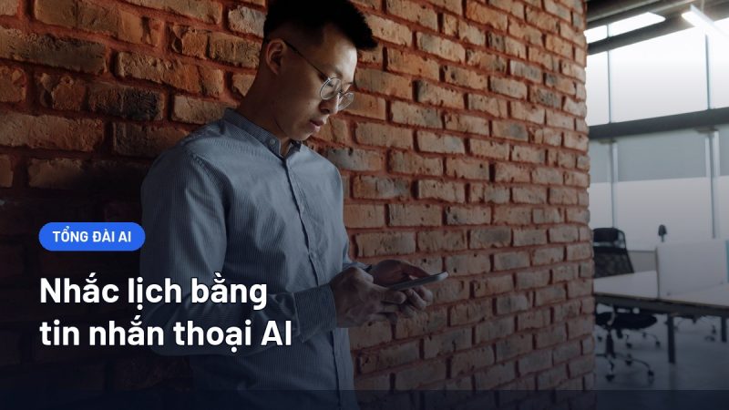 Nhắc Lịch Bằng Tin Nhắn Thoại AI: Khi Nào Hiệu Quả Hơn SMS Và Cách Triển Khai