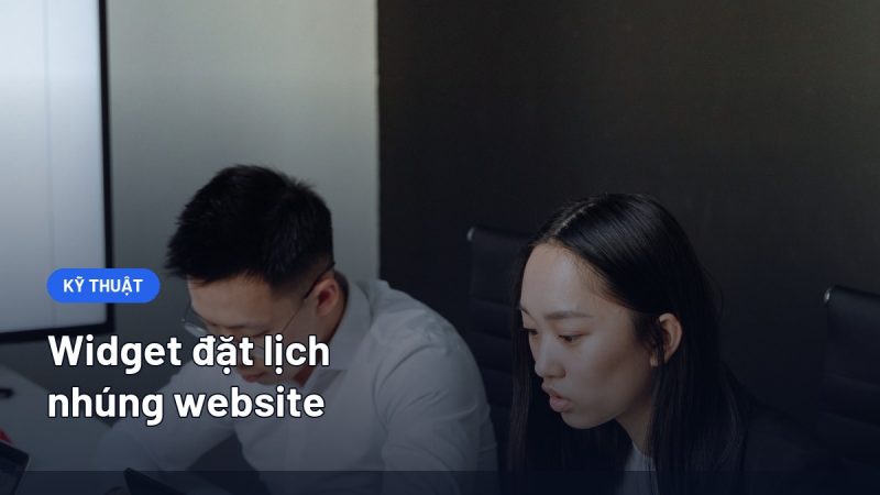 Widget Đặt Lịch Nhúng Website: Cách Gắn, Cấu Hình Và Nối Với Nhắc Lịch