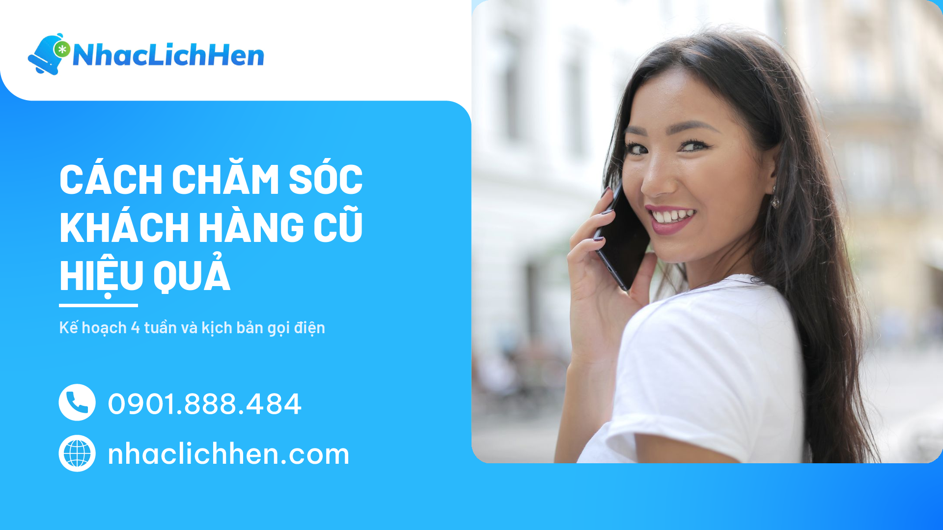 Cách Chăm Sóc Khách Hàng Cũ Hiệu Quả: Kế Hoạch 4 Tuần Và Kịch Bản Gọi Điện (2026)