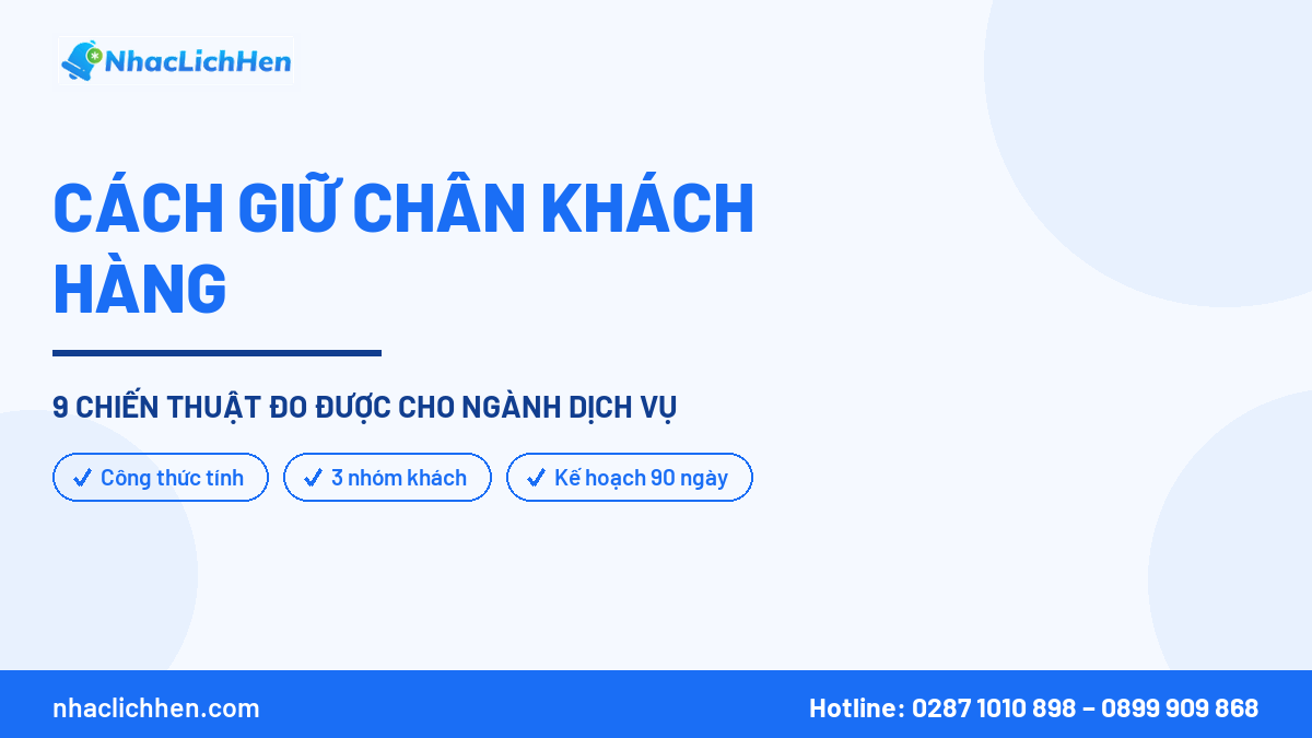 Cách Giữ Chân Khách Hàng: 9 Chiến Thuật Đo Được Cho Ngành Dịch Vụ (2026)
