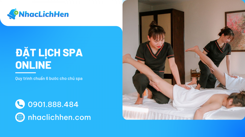 Đặt Lịch Spa Online: Quy Trình Chuẩn 6 Bước Cho Chủ Spa (2026)