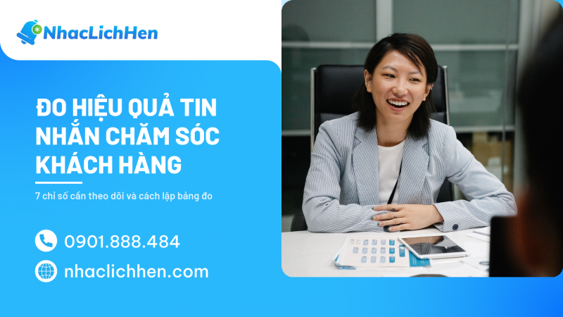 Đo Lường Hiệu Quả Tin Nhắn Chăm Sóc Khách Hàng: 7 Chỉ Số Cần Theo Dõi (2026)