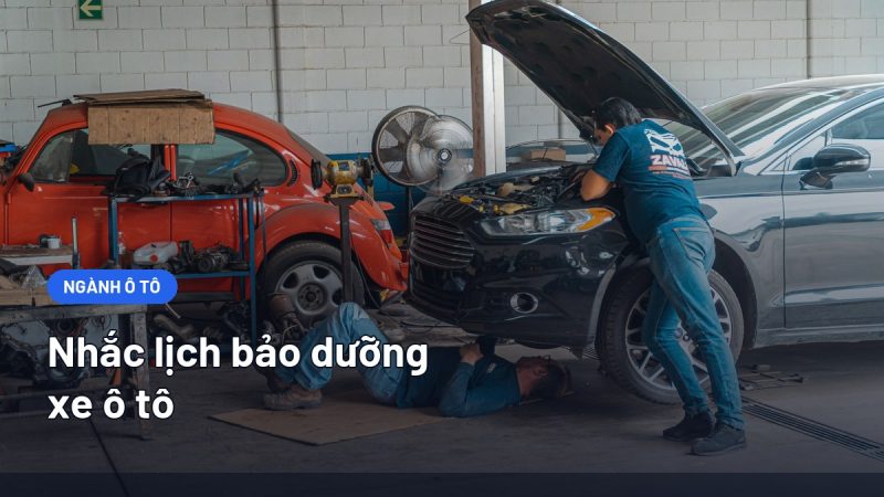 Nhắc Lịch Bảo Dưỡng Xe Ô Tô: Quy Trình Giữ Khách Quay Lại Gara Đúng Hẹn