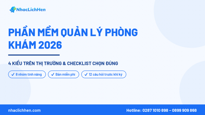 Phần Mềm Quản Lý Phòng Khám 2026: 4 Kiểu Trên Thị Trường, Bản Miễn Phí Và Checklist Chọn