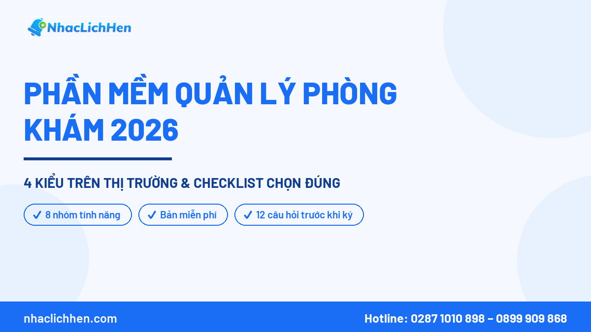 Phần Mềm Quản Lý Phòng Khám 2026: 4 Kiểu Trên Thị Trường, Bản Miễn Phí Và Checklist Chọn