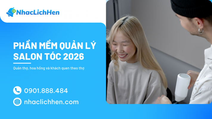 Phần Mềm Quản Lý Salon Tóc 2026: Quản Thợ, Hoa Hồng Và Khách Quen Theo Thợ