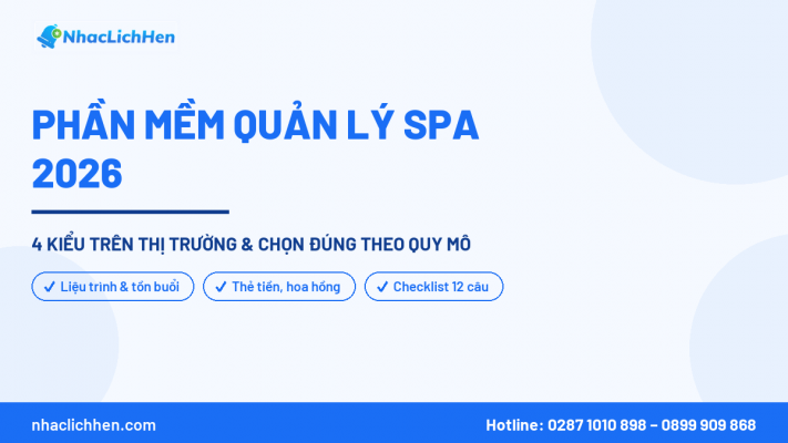 Phần Mềm Quản Lý Spa 2026: 4 Kiểu Trên Thị Trường Và Checklist Chọn Đúng Theo Quy Mô