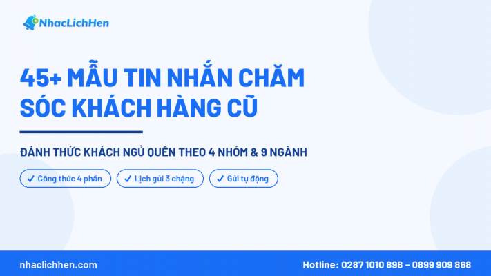 45+ Mẫu Tin Nhắn Chăm Sóc Khách Hàng Cũ: Đánh Thức Khách Ngủ Quên (2026)