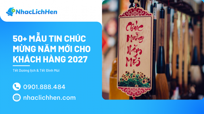50+ Mẫu Tin Nhắn Chúc Mừng Năm Mới Cho Khách Hàng 2027 (Tết Dương Lịch & Tết Đinh Mùi)