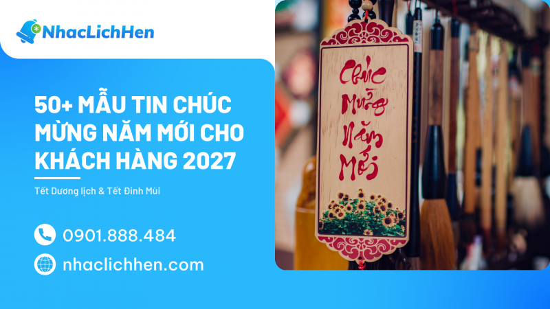 50+ Mẫu Tin Nhắn Chúc Mừng Năm Mới Cho Khách Hàng 2027 (Tết Dương Lịch & Tết Đinh Mùi)