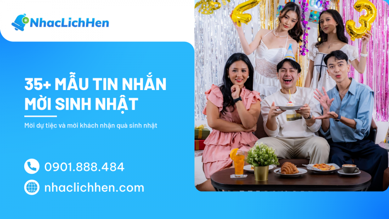 35+ Mẫu Tin Nhắn Mời Sinh Nhật: Mời Dự Tiệc Và Mời Khách Nhận Quà (2026)