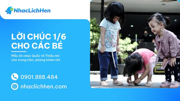 Lời chúc 1/6 ý nghĩa năm 2027 và cách gửi tin nhắn chăm sóc khách hàng tự động