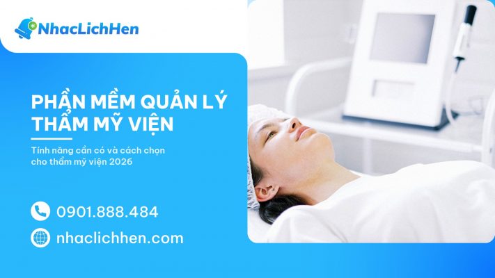 Phần mềm quản lý thẩm mỹ viện: Giải pháp vận hành và chăm sóc khách 2026