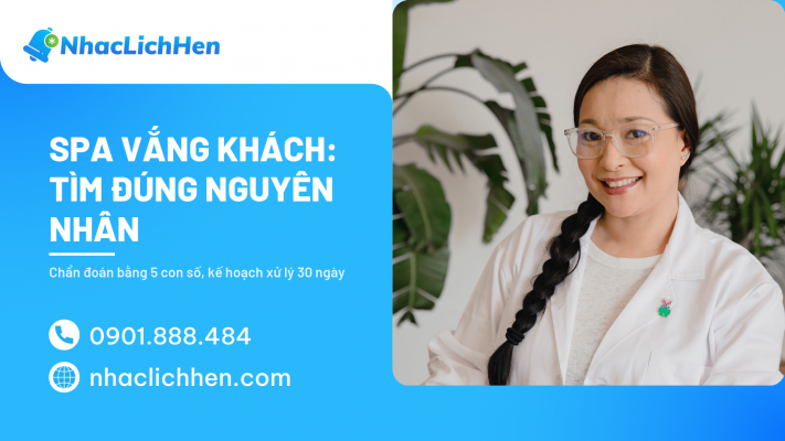 Spa vắng khách: chẩn đoán nguyên nhân và kế hoạch xử lý 30 ngày